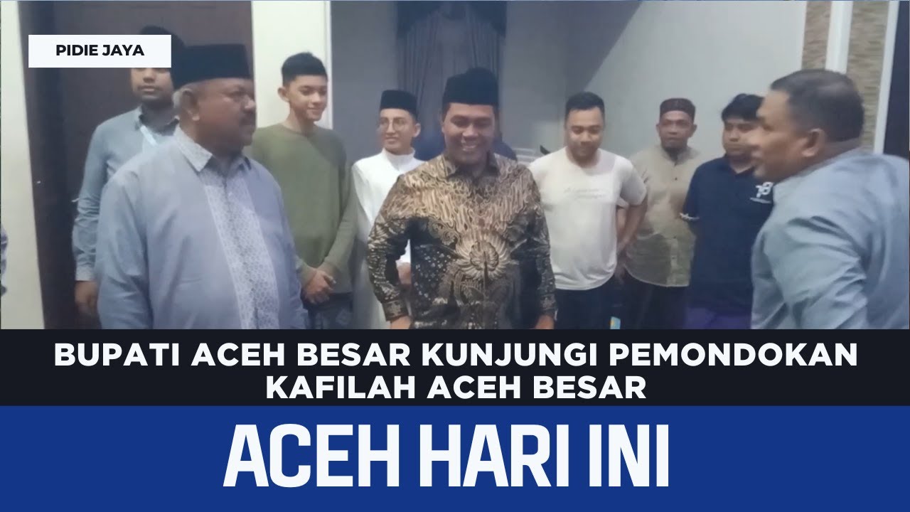 Bupati Aceh Besar Kunjungi Pemondokan Kafilah Aceh Besar | Berita Aceh Hari Ini