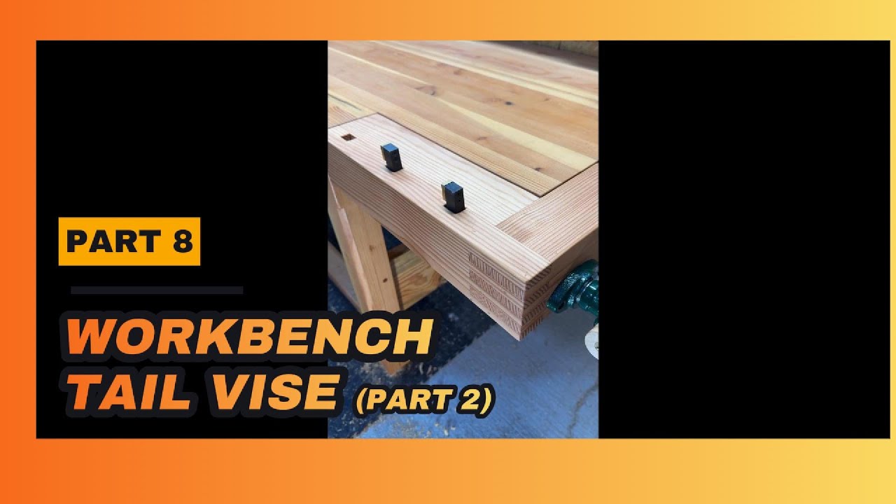 Workbench - Part 8 - TAIL VISE (part 2)