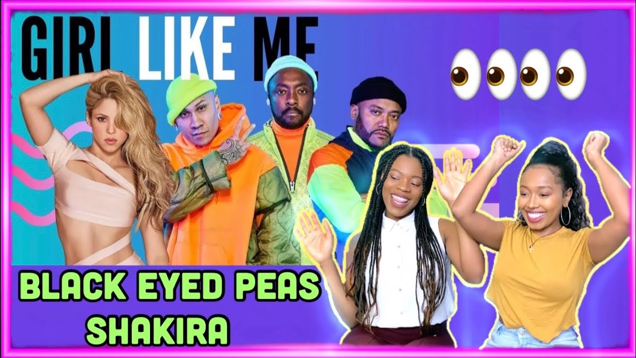 Black Eyed Peas, Shakira - GIRL LIKE ME (Official Music Video) REACTION