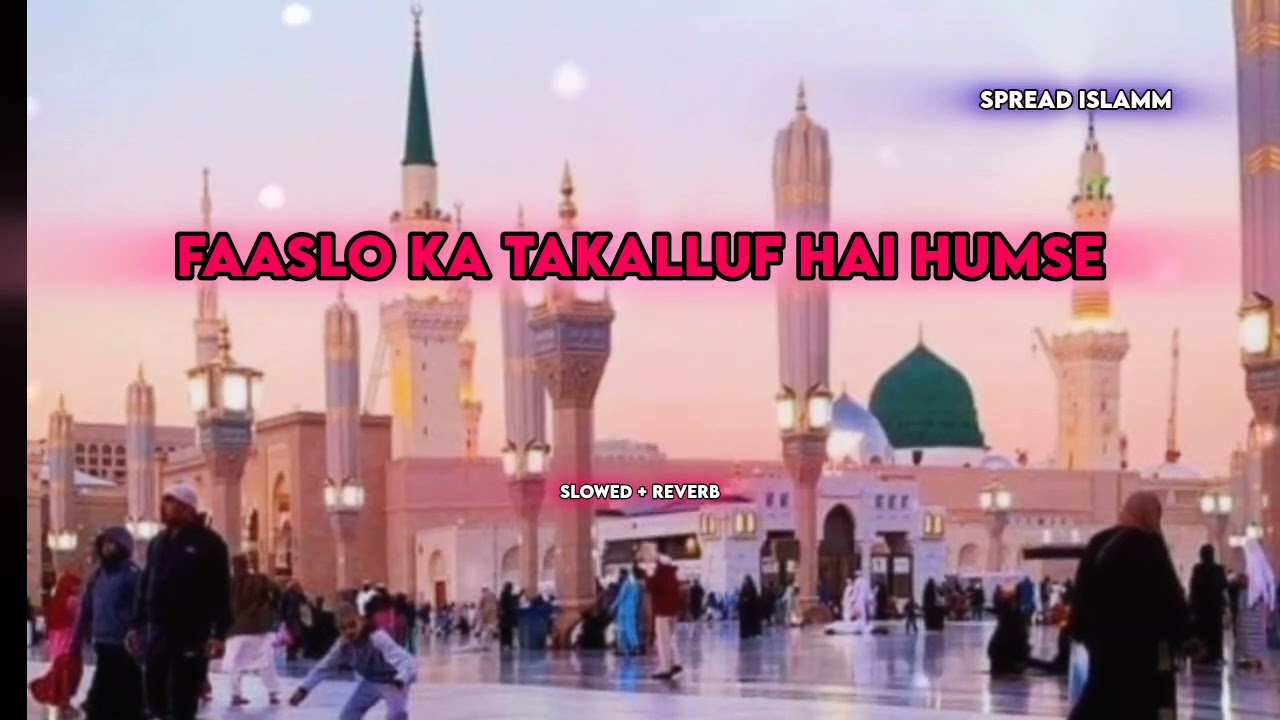faslon ka takaluf hai humse agar (Slowed + Reverb) Beautiful Naat | Spread ISLAM