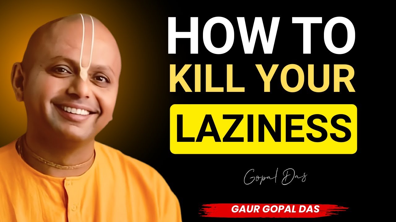 How to Kill Your Laziness | Gaur Gopal Das Motivation