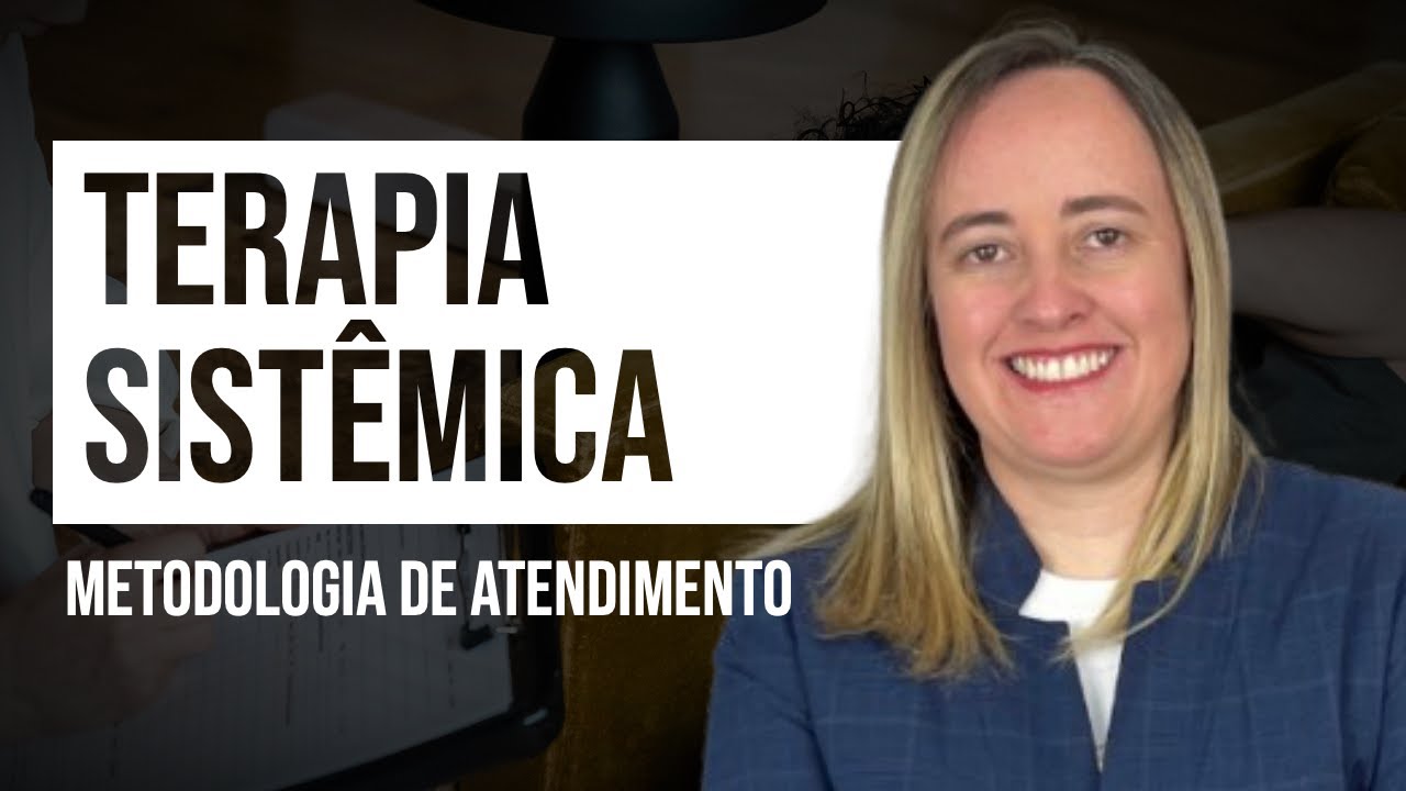 Diferença entre Pensamento Sistêmico, Terapia Sistêmica e Terapia Sistêmica Familiar
