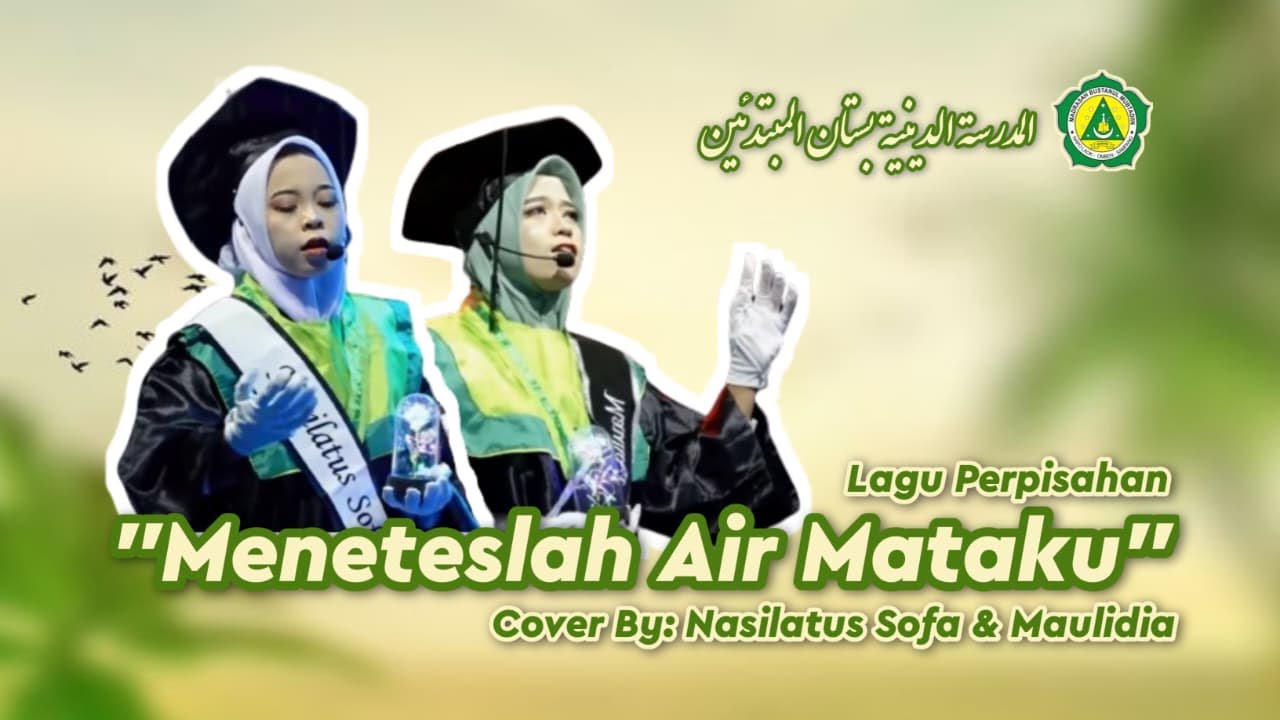 Cover Lagu Perpisahan || Meneteslah Air Mataku || Wisuda Putri 2024-2025 || MD. Bustanul Mubtadiin