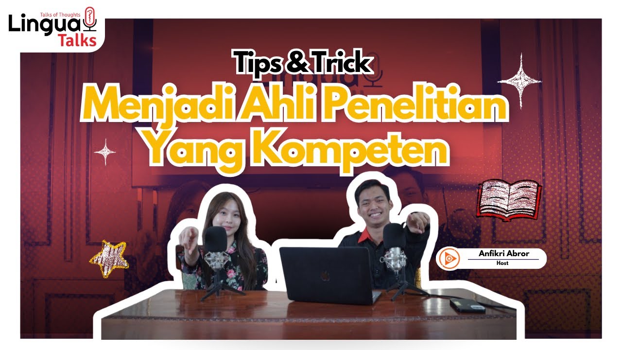 [LinguaTalks S4E6] Tips & Trick Menjadi Ahli Penelitian yang Kompeten