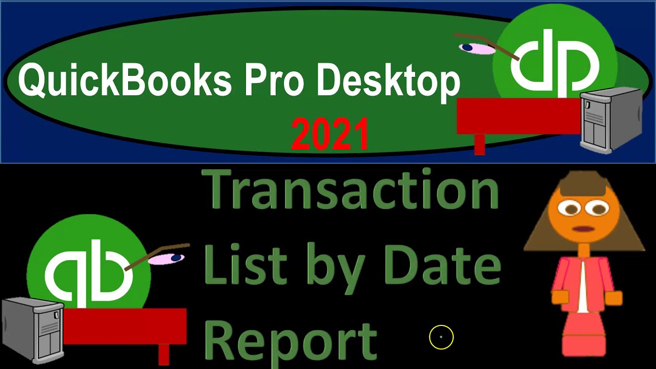 Transaction List by Date Report 4.55 QuickBooks Desktop 2021