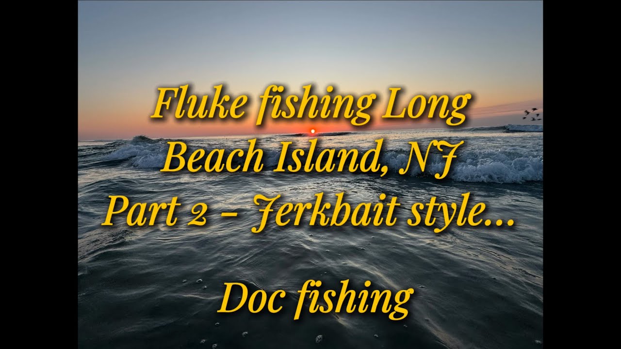 Fluke fishing Long Beach Island, NJ… using jerkbaits!