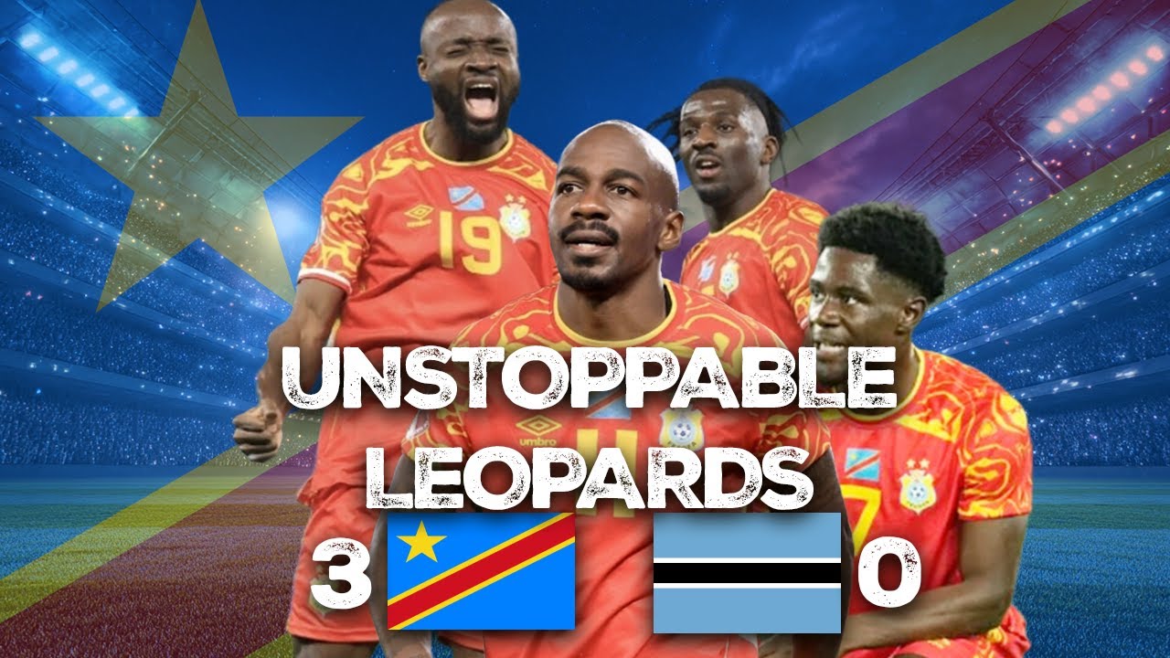 Afcon 2025 - THE UNSTOPPABLE LEOPARDS! 🐆 DRC 2-0 BOTSWANA: 🇨🇩🔥