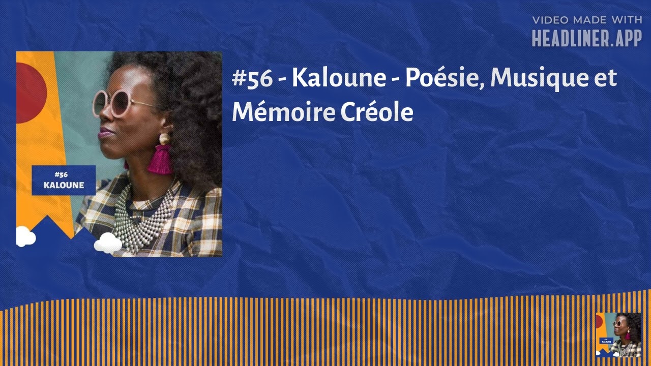 #56 - Kaloune - Poésie, Musique et Mémoire Créole | Bat' karé