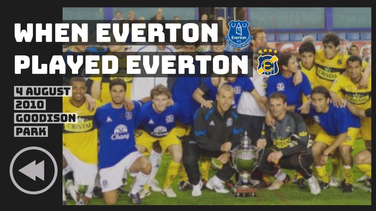 WHEN EVERTON PLAYED EVERTON! | REWIND: EVERTON DE VIÑA DEL MAR AT GOODISON