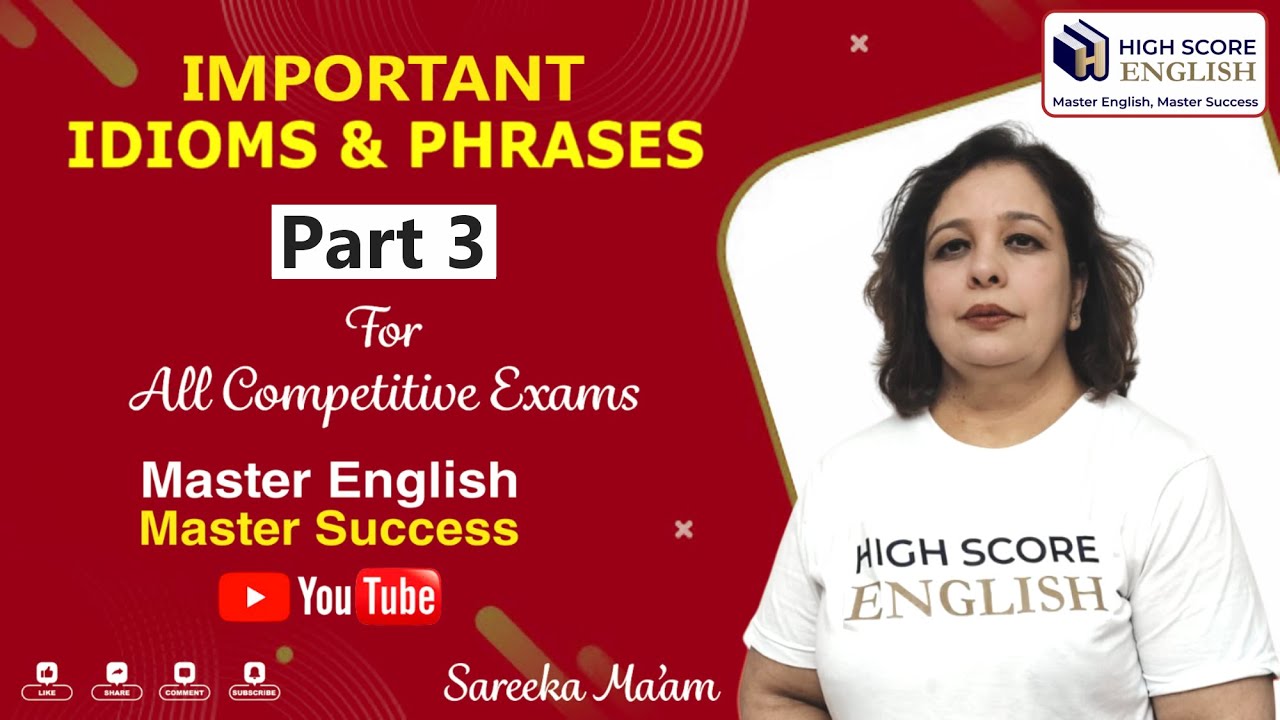 Idioms and Phrases PART 3 - By Sareeka Ma’am