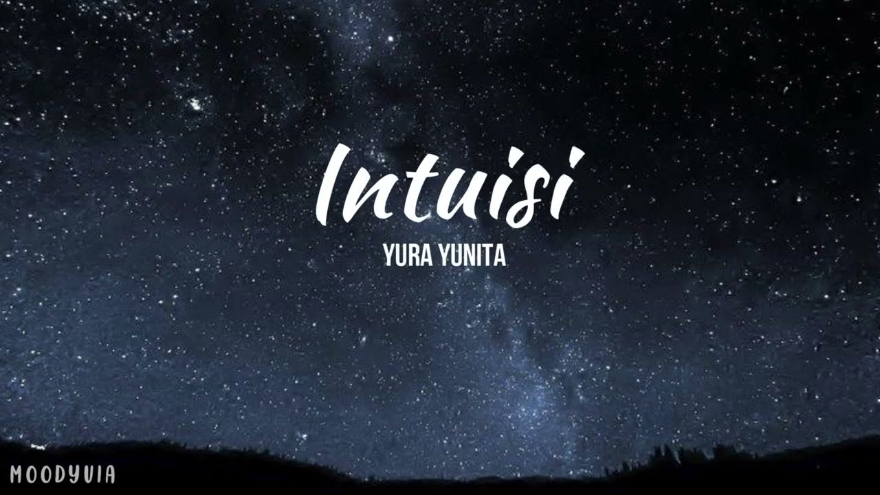 Yura Yunita - Intuisi ( LIRIK )