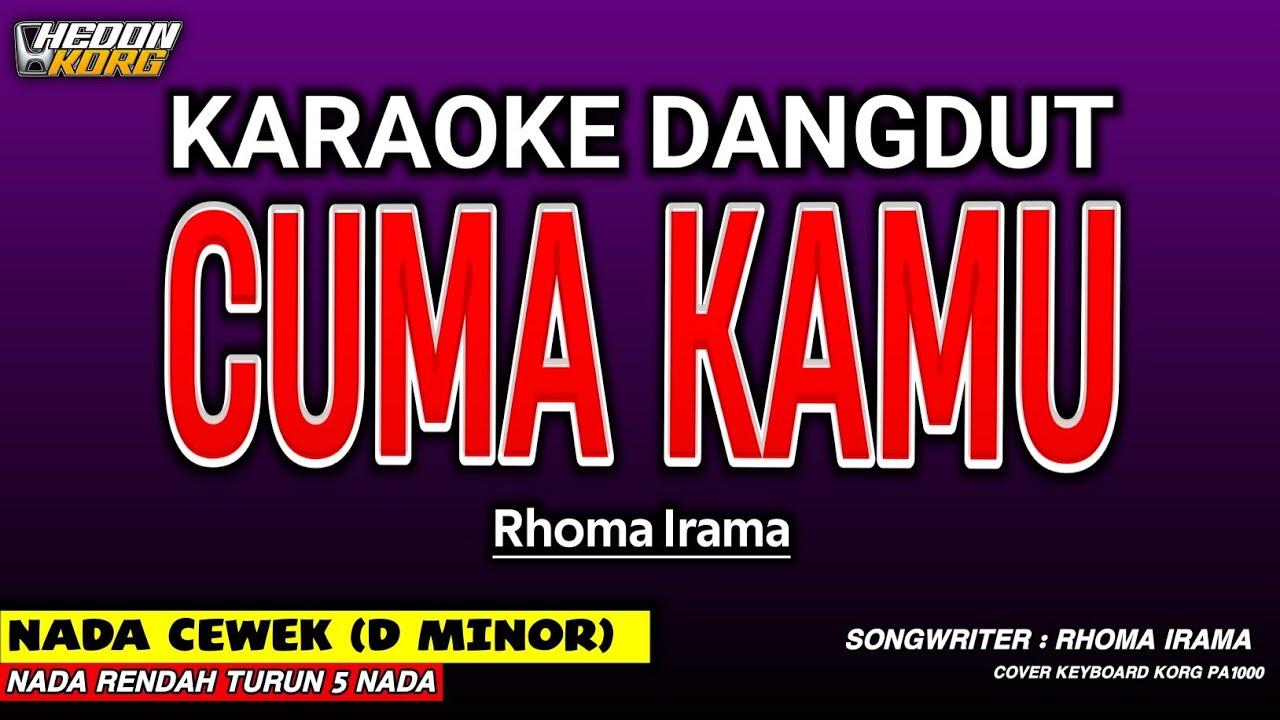 CUMA KAMU KARAOKE - NADA WANITA ( RHOMA IRAMA )