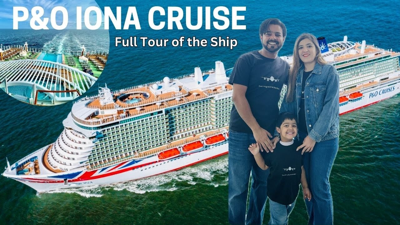 P&O IONA Cruise | Complete Tour