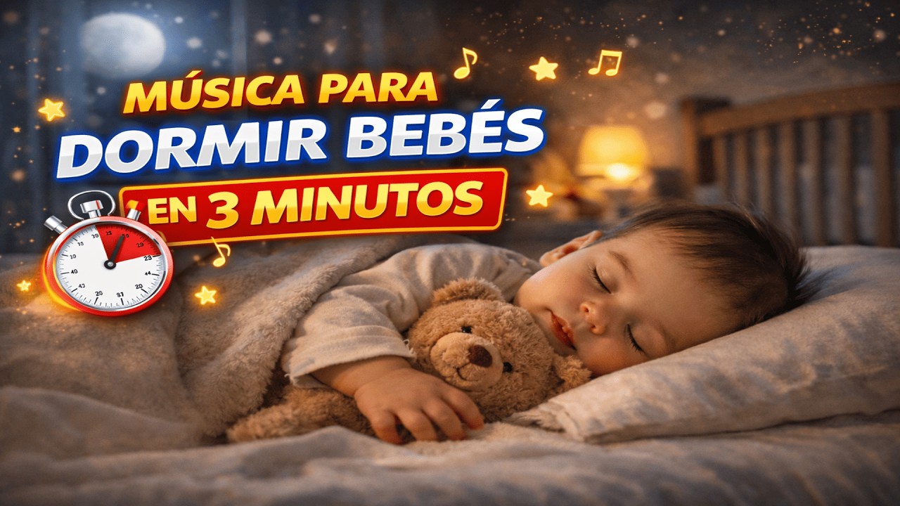 Música para Dormir Bebés en 3 Minutos Canciones de Cuna