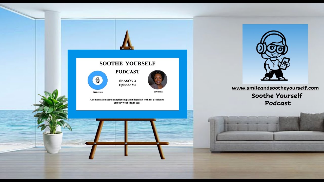 Soothe Yourself S.2, Ep.6 Embodying your future self