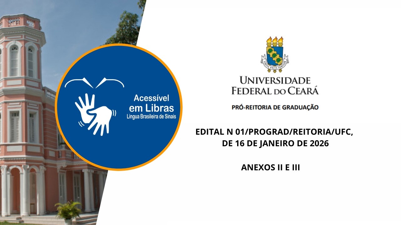 ANEXOS II E III - EDITAL Nº 01/PROGRAD/REITORIA/UFC, DE 16 DE JANEIRO DE 2026
