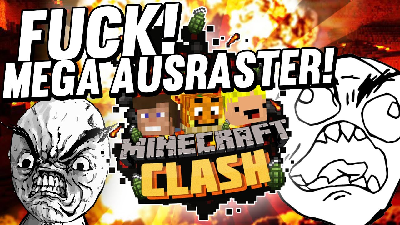 FUUUUCK! MEGA AUSRASTER - MINECRAFT CLASH #40