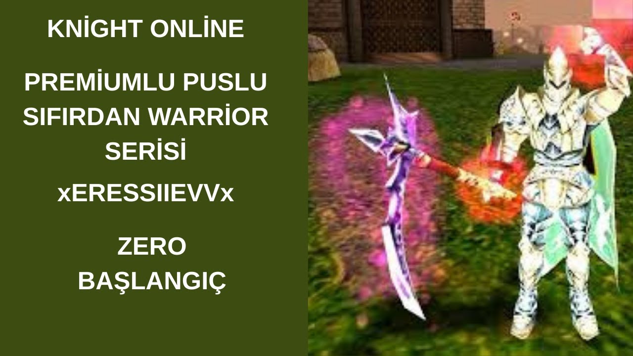SIFIRDAN WARRİOR SERİSİ [1] BAŞLANGI&Ccedil; I ZERO I KNİGHT ONLİNE