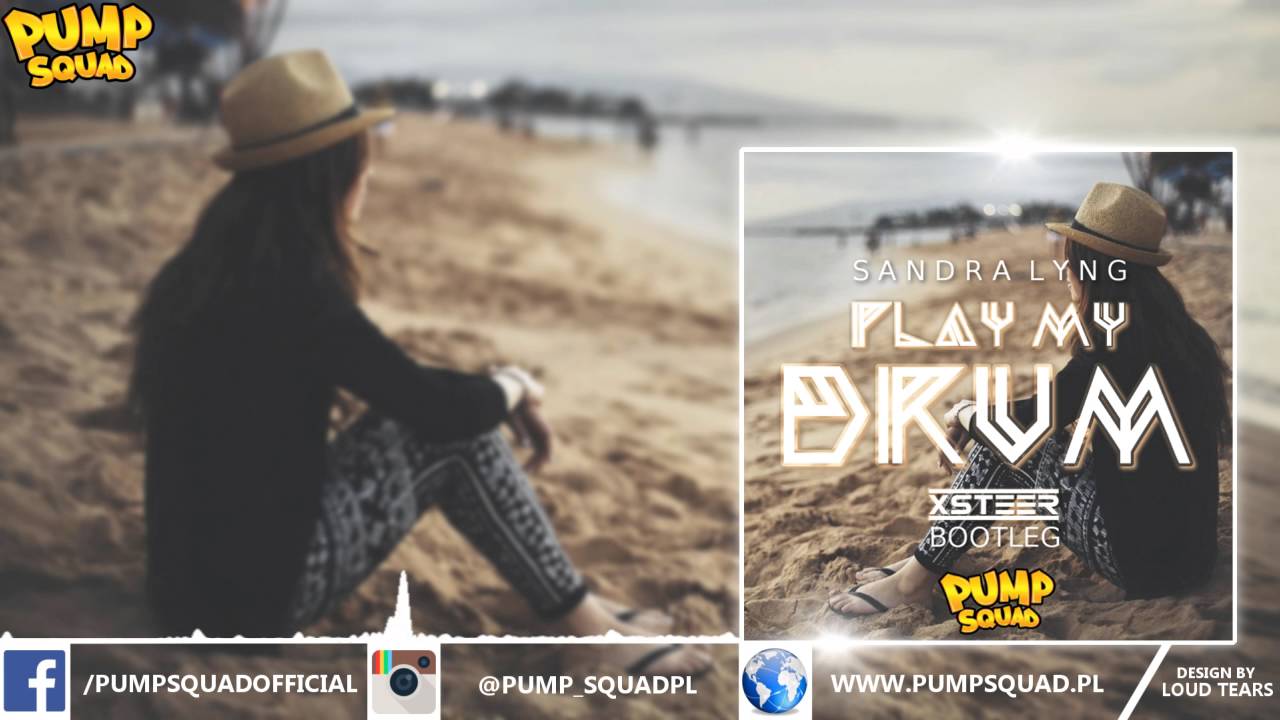 Sandra Lyng - Play My Drum (Xsteer Bootleg)