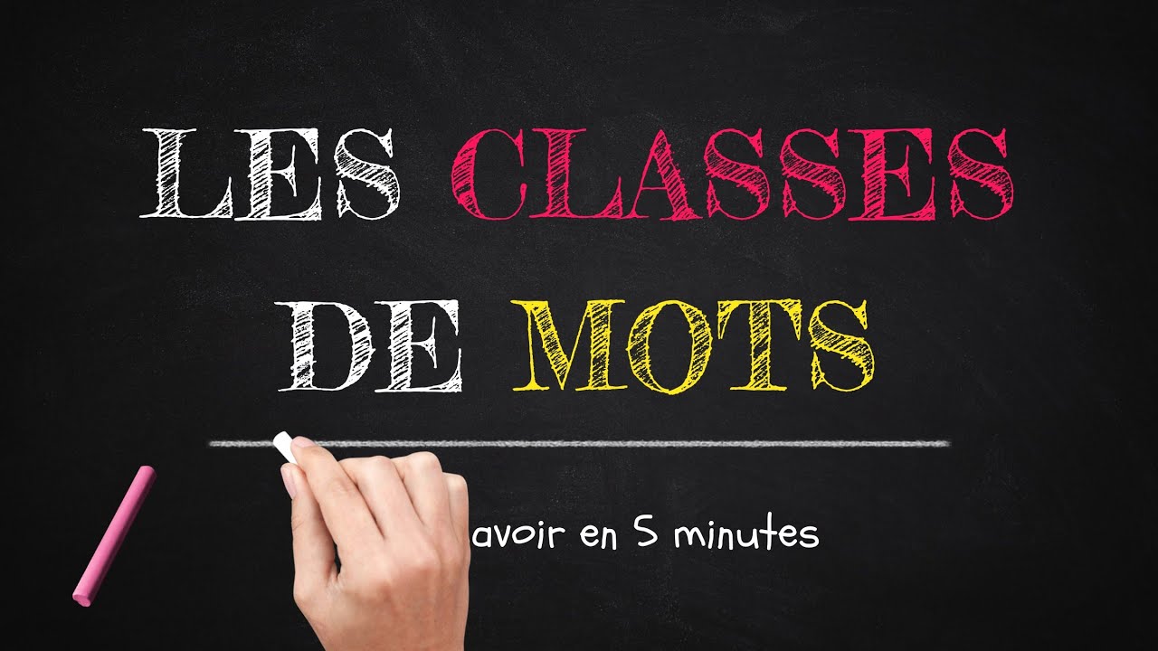LES CLASSES DE MOTS - Comment les reconnaître sans se tromper ?