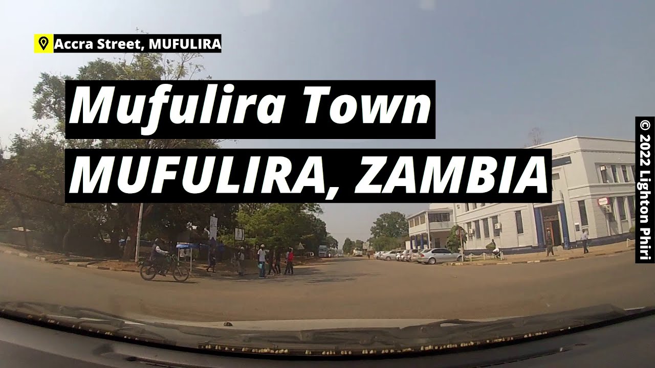 Mufulira Zambia | Accra Street → Freedom Way → Nalikwanda Street → Kitwe Road | September 2022