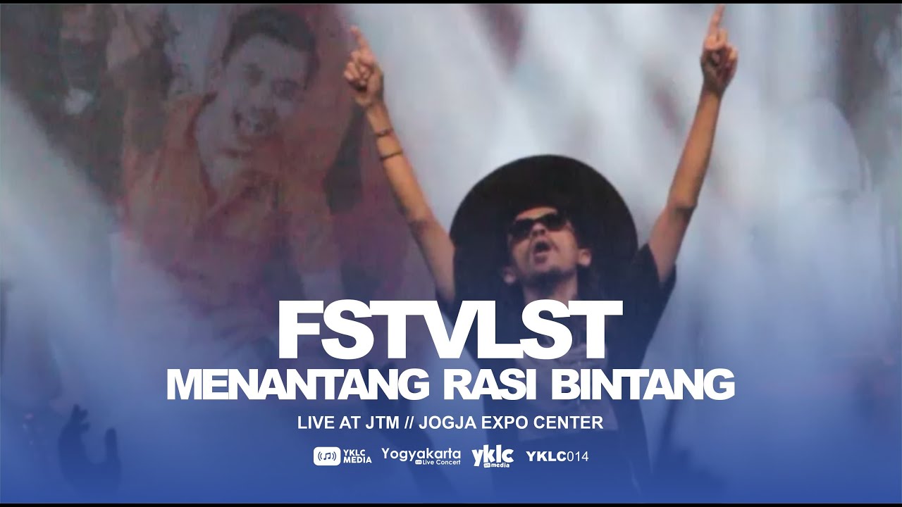 FSTVLST - Menantang Rasi Bintang (Live at JTM, Jogja Expo Center)