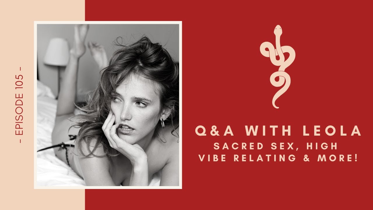 Q & A with Leola, Ep 105 Talk Tantra to Me Podcast