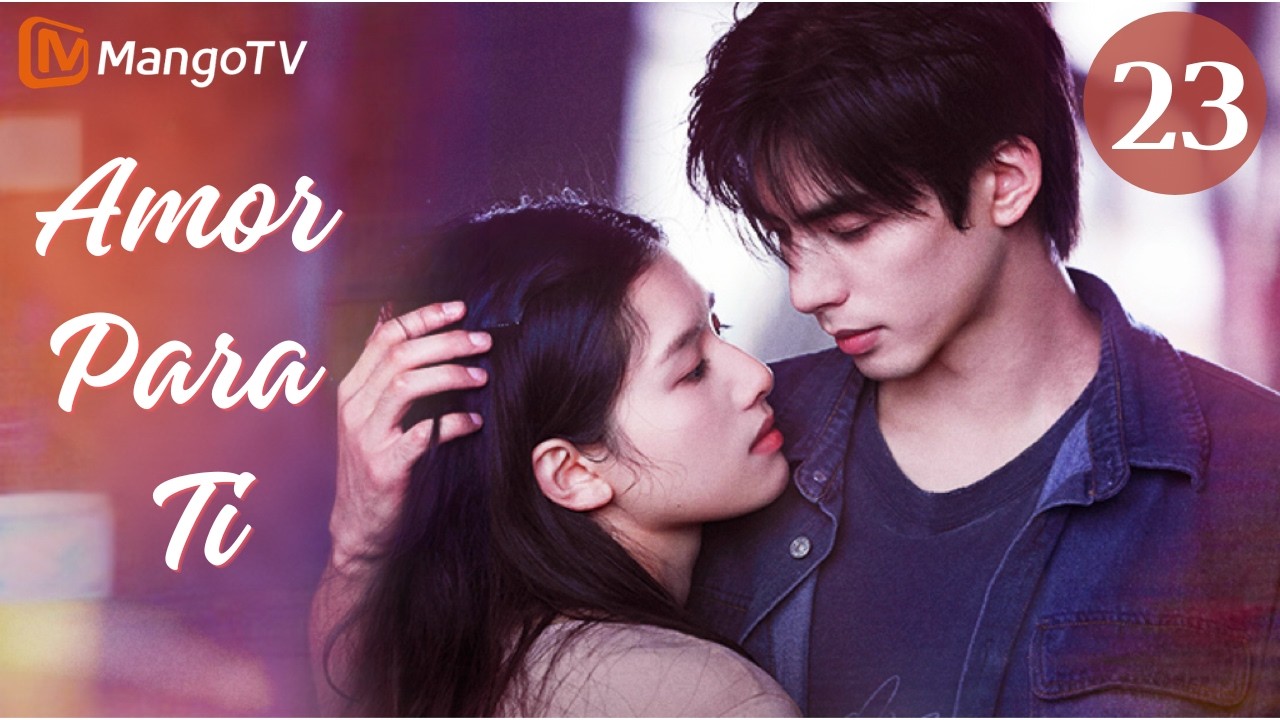 【SubEsp】EP 23 -Amor para ti （Love For You） | 野狗骨头 | Song Weiloing、Zhang Jingyi| MangoTV Spanish