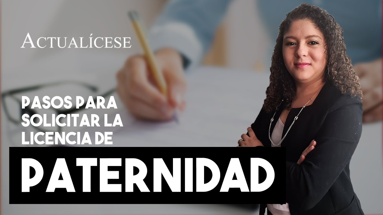 Pasos para solicitar licencia de paternidad