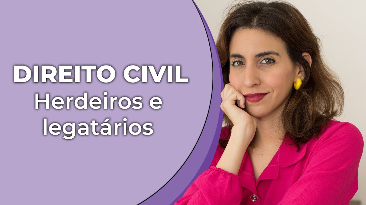 Herdeiros e Legatários - Direito Civil Aula 03 - Parte 2