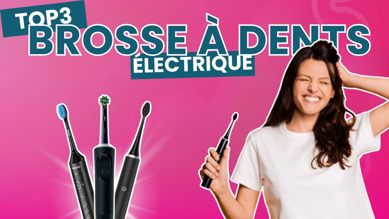 🔥3 Meilleures Brosses &agrave; Dents &Eacute;lectriques de 2026 que vous devez conna&icirc;tre !