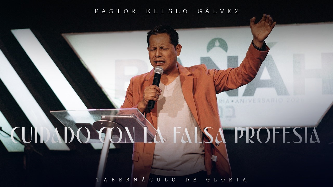 CUIDADO CON LA FALSA PROFESIA - Pastor Eliseo Gálvez