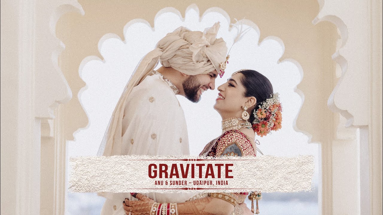 GRAVITATE - Anu & Sunder Trailer / Wedding Highlights / Taj Fateh Prakash / Udaipur, India