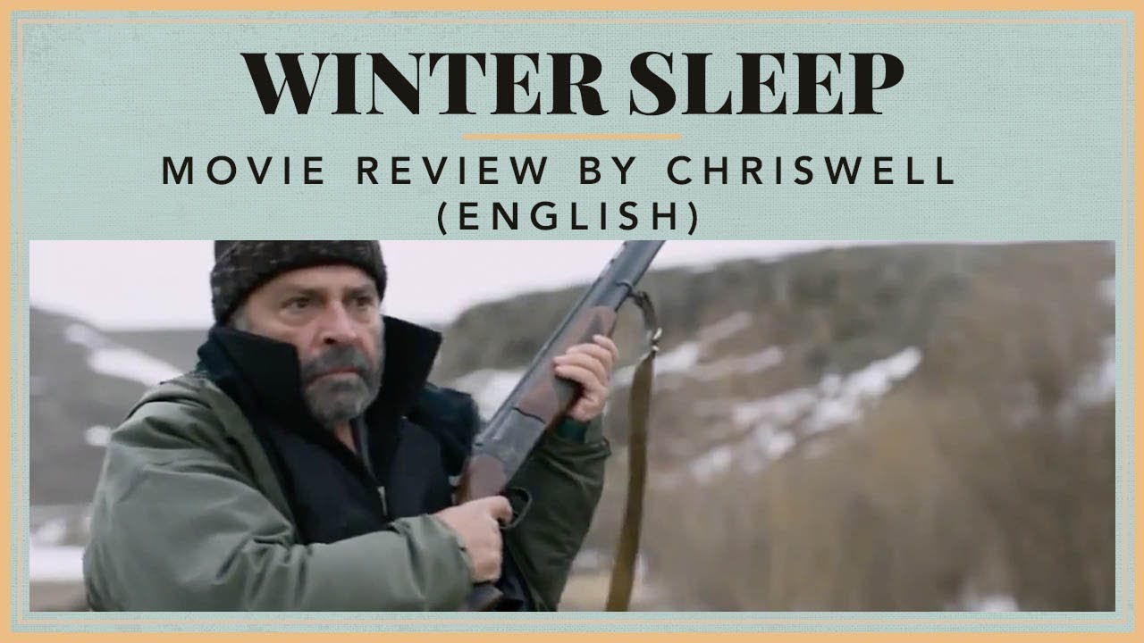 Winter Sleep - Movie Review by Chriswell (English)