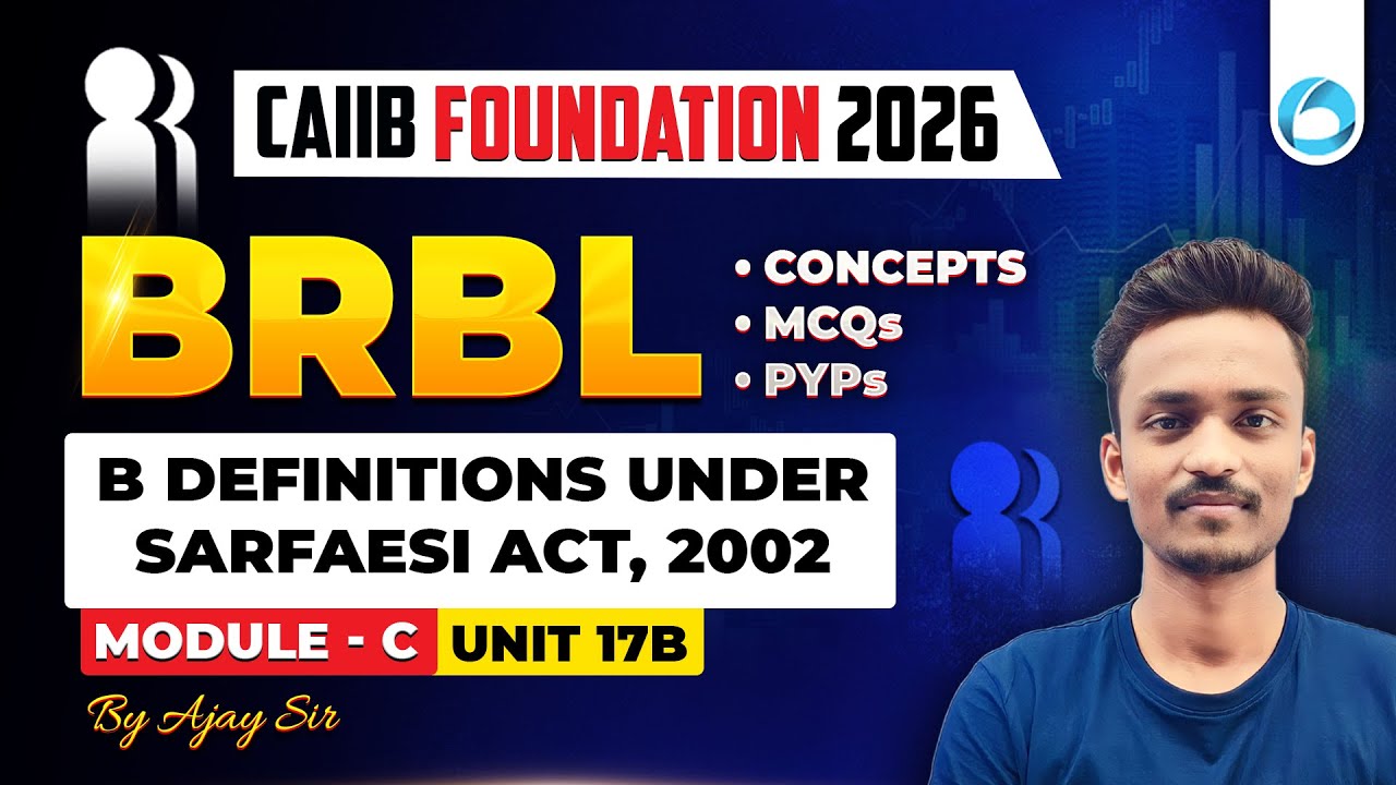 CAIIB BRBL Module C Unit 17 B | B Definitions Under SARFAESI Act, 2002 | CAIIB Foundation 2026