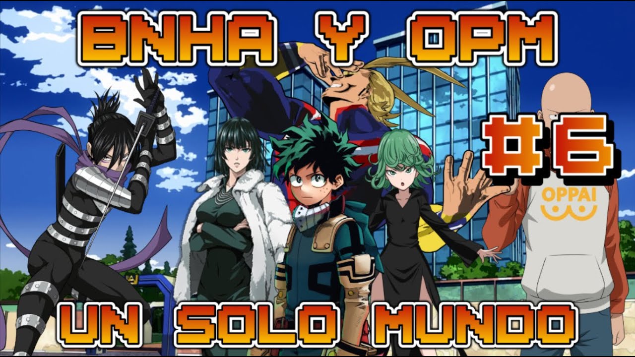 [FANFIC] BNHA Y OPM: UN SOLO MUNDO [CAPITULO 6]