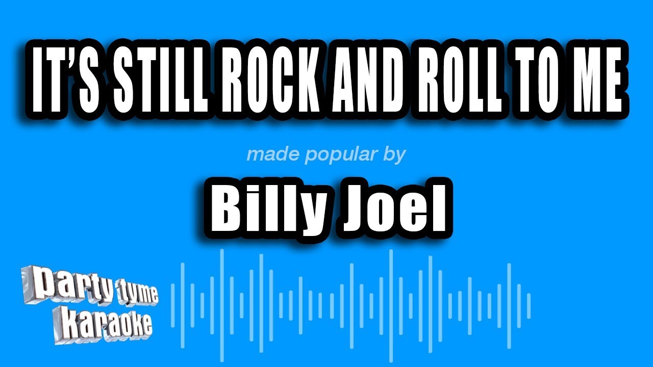 Billy Joel - It's Still Rock And Roll To Me (Karaoke Version)