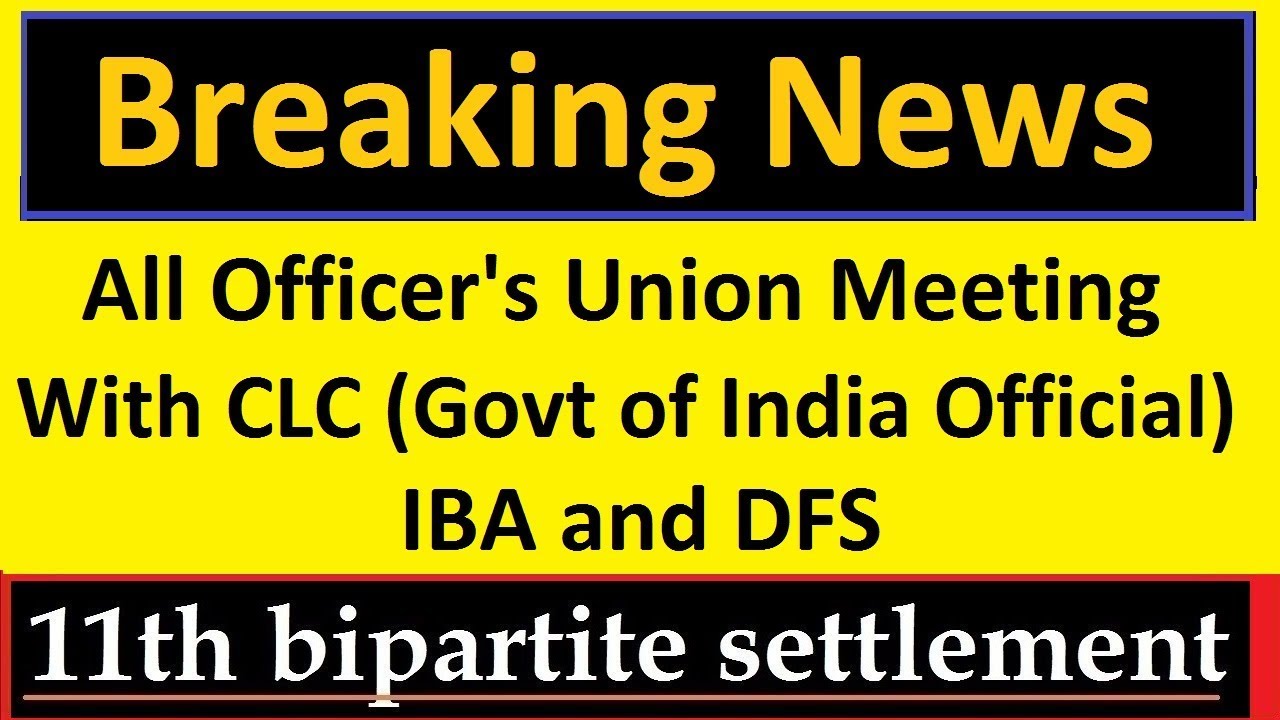 11th BPS || ALL Officer Union Meeting Circular with Chief Labour Commissioner, DFS, IBA ||