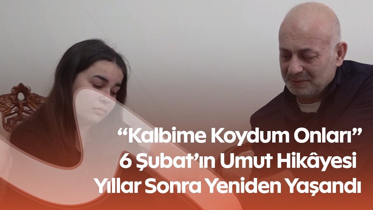 “Kalbime Koydum Onları” | 6 Şubat’ın Umut Hikâyesi Yıllar Sonra Yeniden Yaşandı
