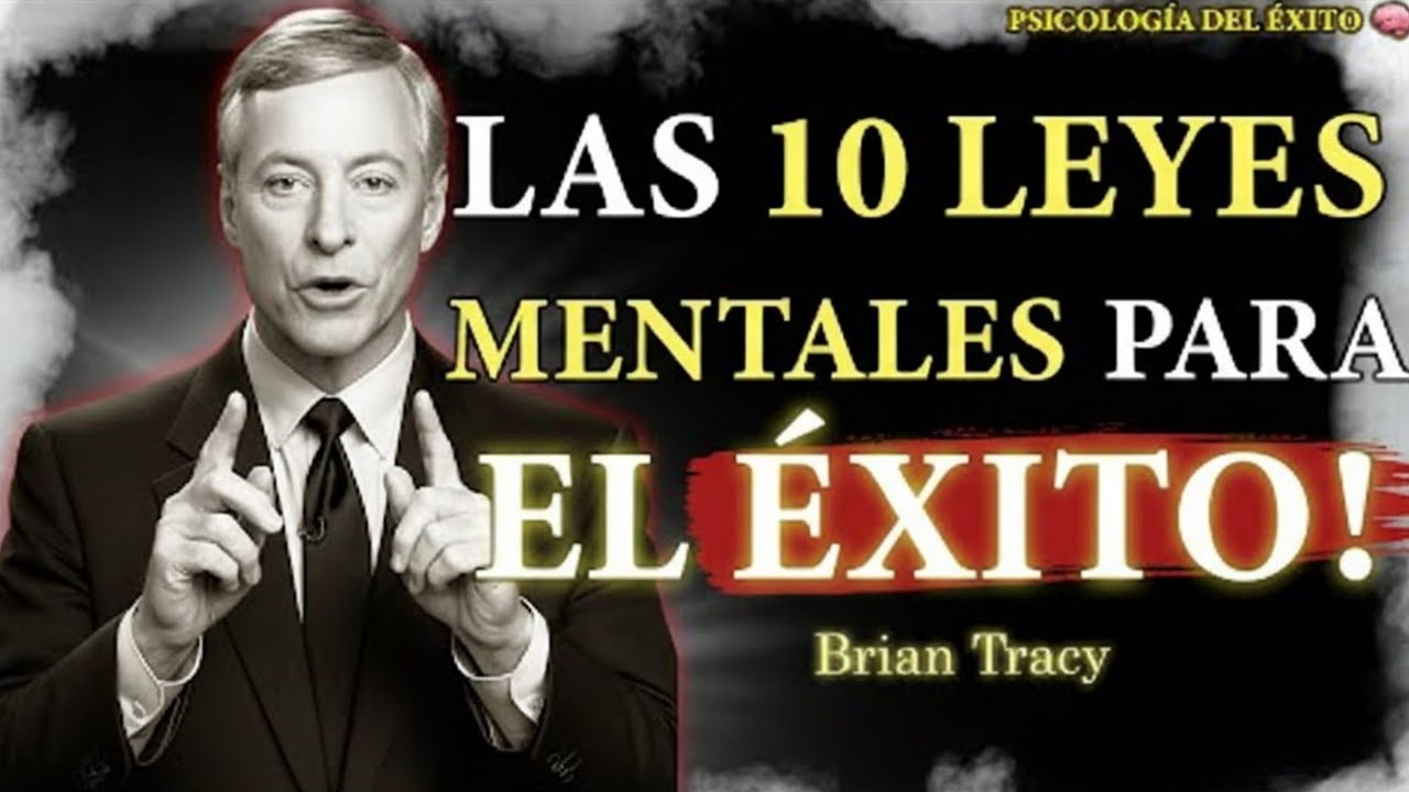 10 LEYES DE ORO PARA ALCANZAR EL EXITO 🧠 | BRIAN TRACY
