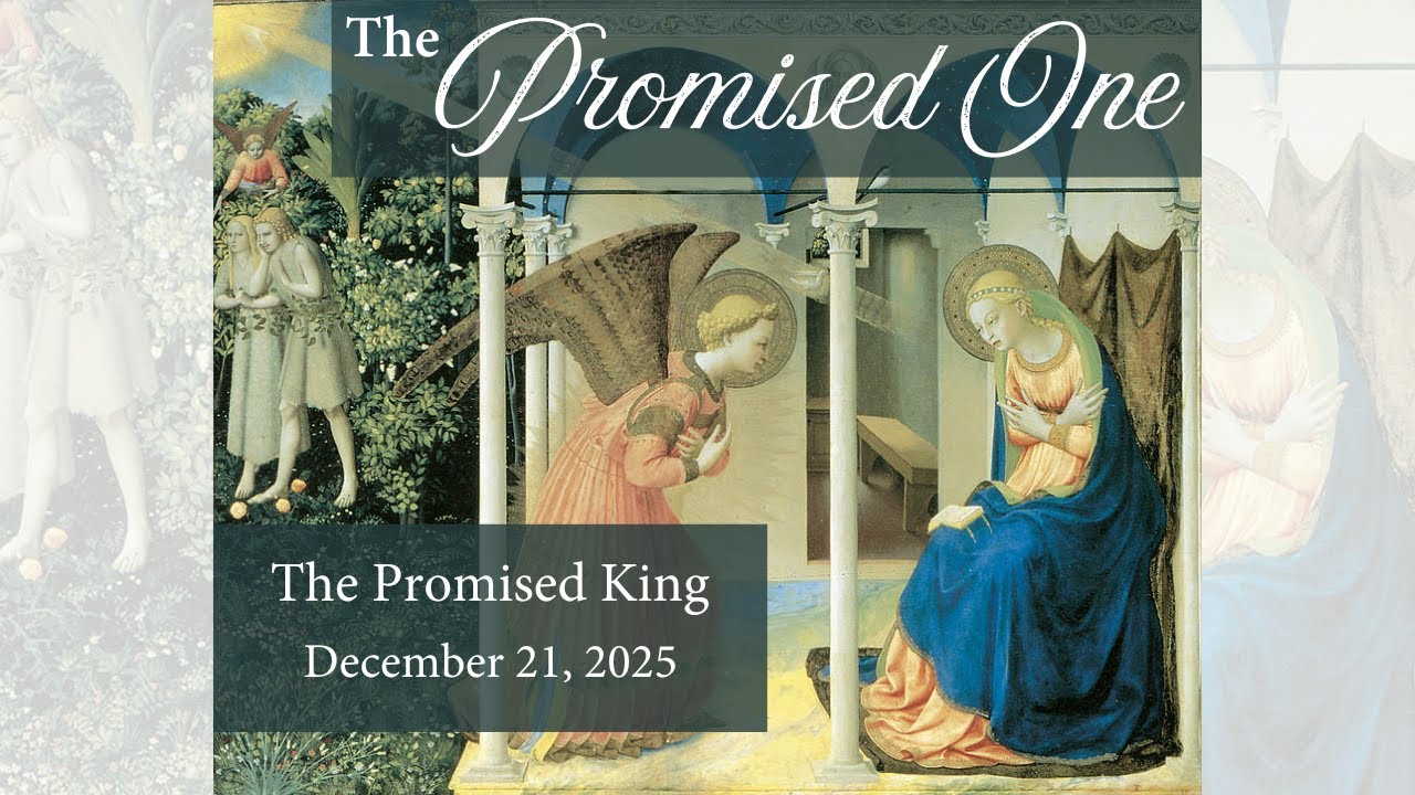 The Promised One | The Promised King | December 21, 2025