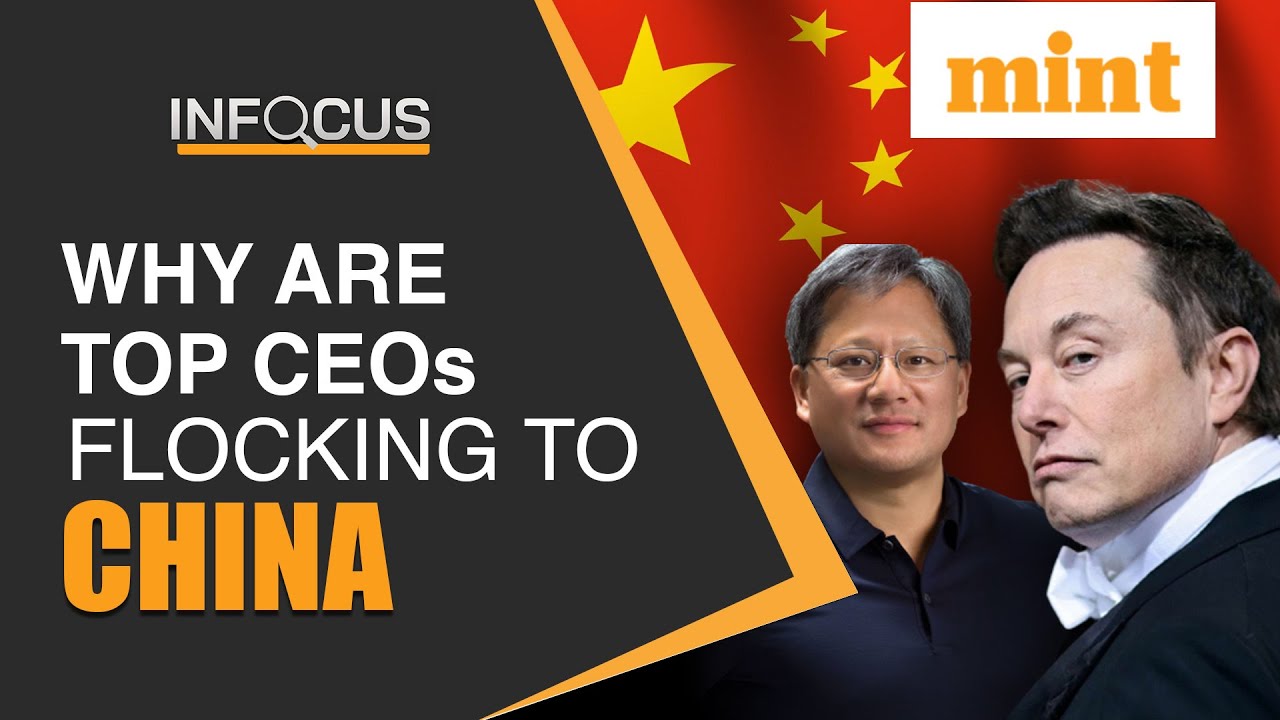 Musk Wraps Up China Visit; NVIDIA CEO Next | Why Are Top CEOs Visiting China? | Mint In Focus