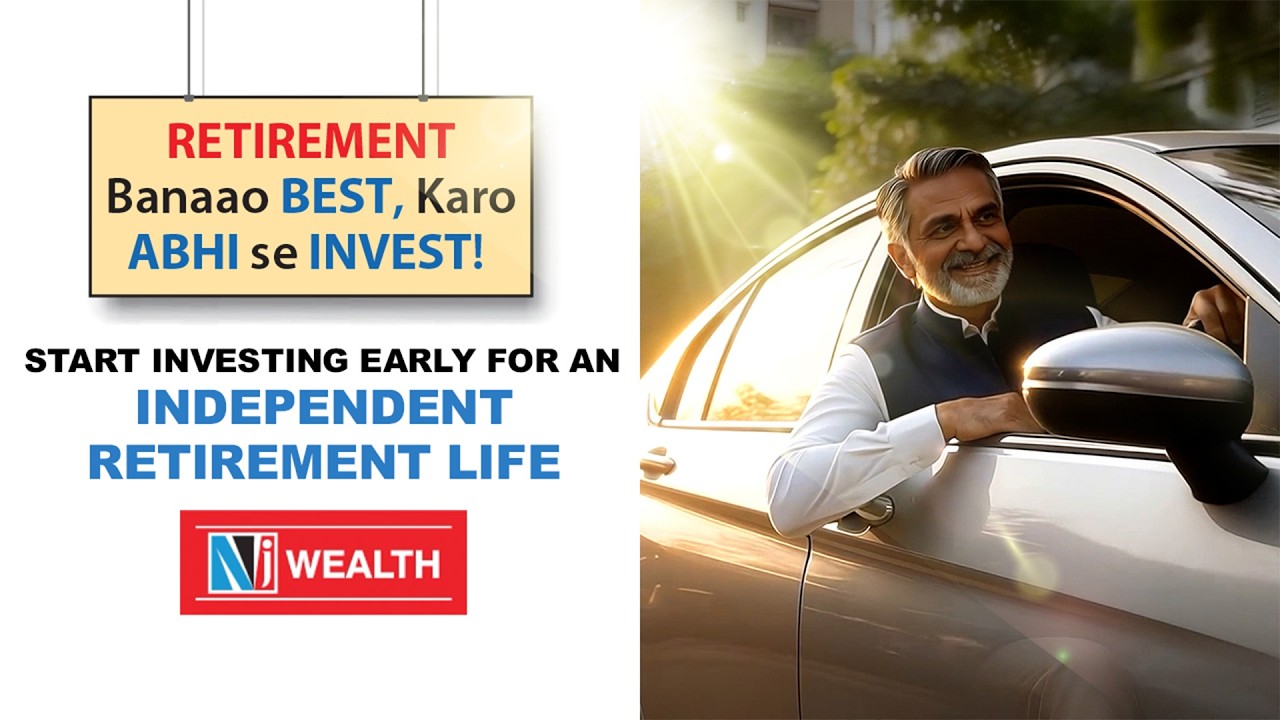 Start Early For an Independent Retirement Life | Retirement Banaao Best Karo Abhi se Invest - NJ