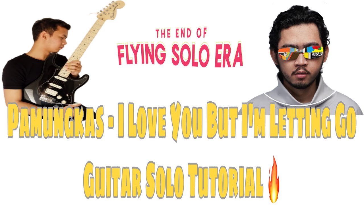 Pamungkas I Love You But I'm Letting Go Guitar Solo Tutorial (The End Of Flying Solo Era)