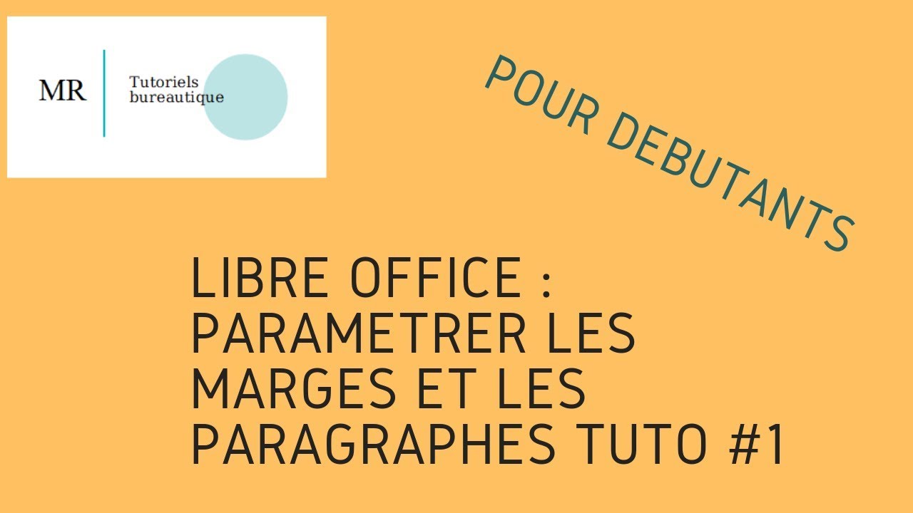 LIBRE OFFICE : PARAMÉTRER LES MARGES ET LES PARAGRAPHES