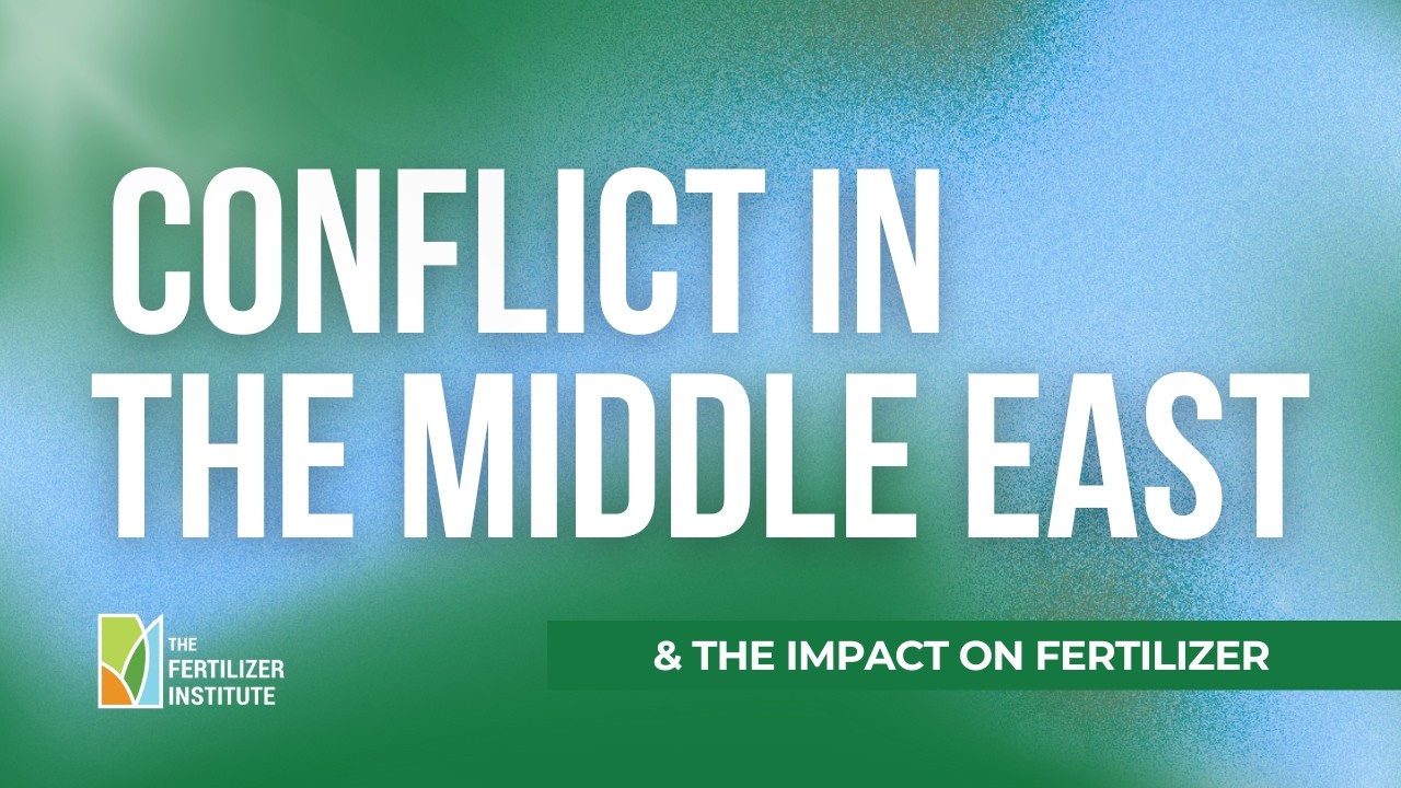 How Is Fertilizer Impacted by the Conflict in the Middle East?
