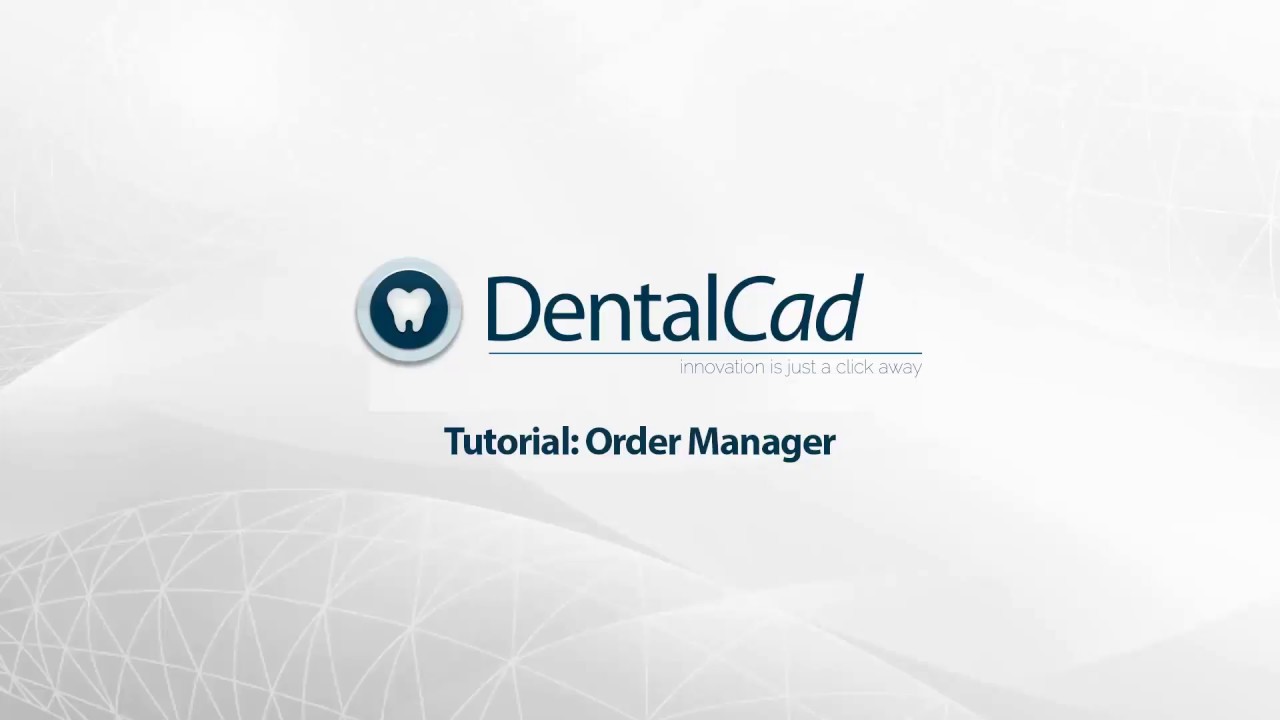 DentalCad 6 - Tutorial Order Manager