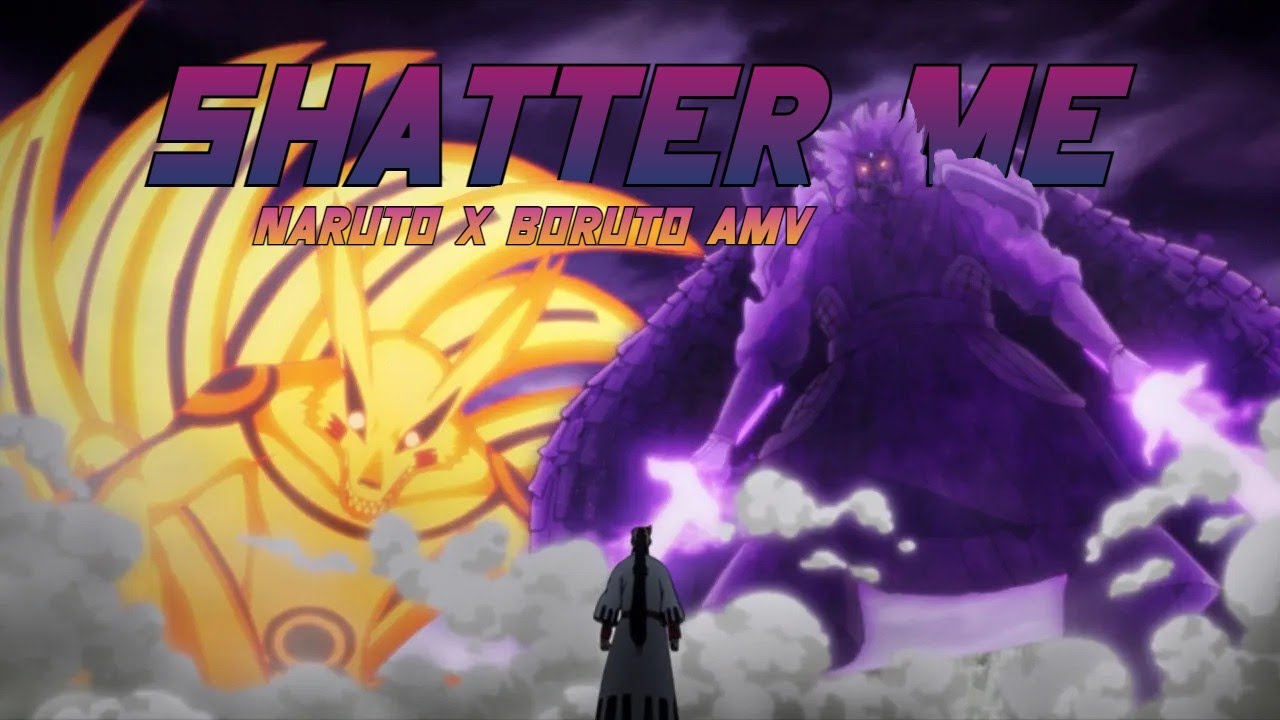 Naruto & Boruto vs. Otsutsuki『AMV』- Shatter Me