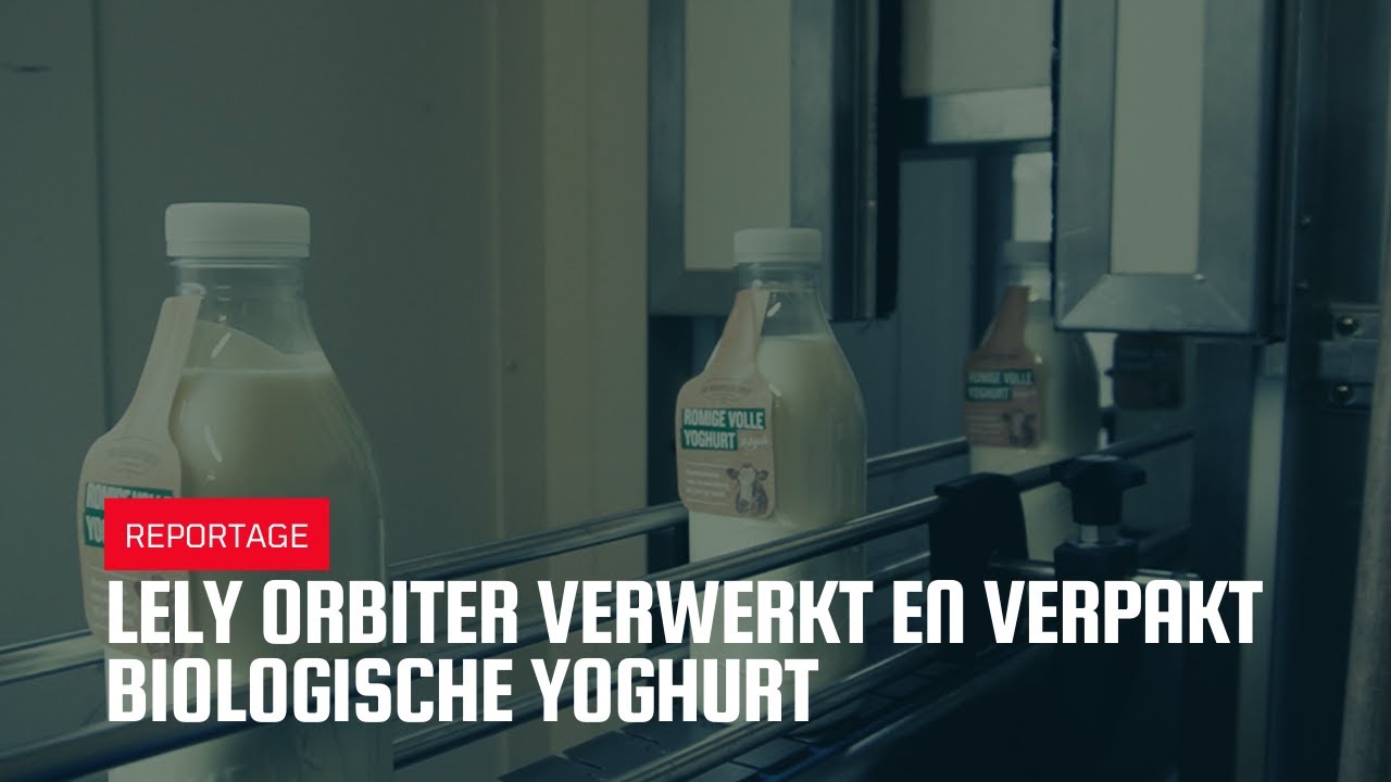 Lely Orbiter verwerkt en verpakt biologische yoghurt