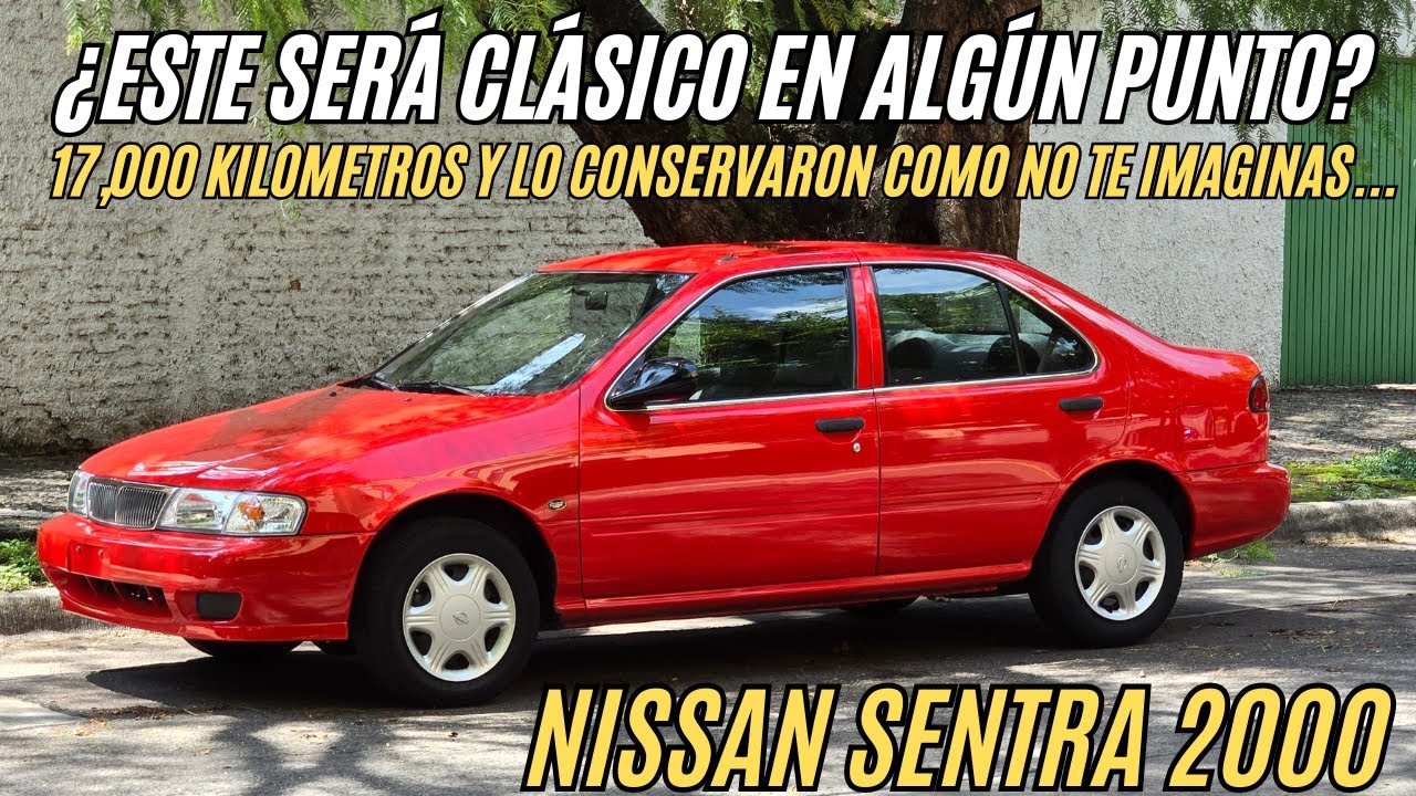 Nissan Sentra 2000 Un Clásico De La Cultura Mexicana No Lo Usaron Ni Para Ir a La Esquina 17,000 KM